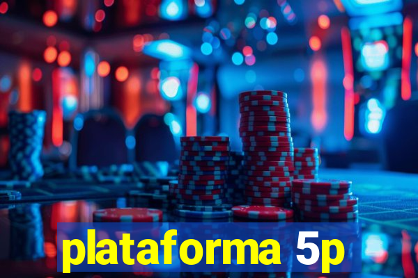 plataforma 5p